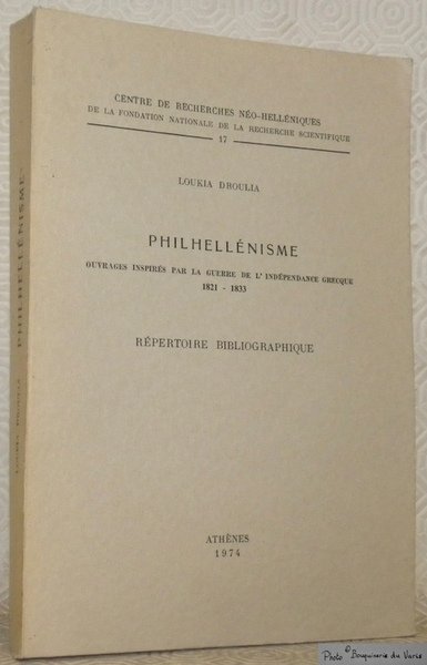 Philhellénisme. Ouvrages inspirés par la Guerre de l’Inédpendance Grecque, 1821 …