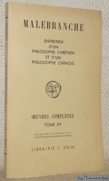 Entretien d'un philosophe chrétien et d'un philosophe chinois sur l’existence …