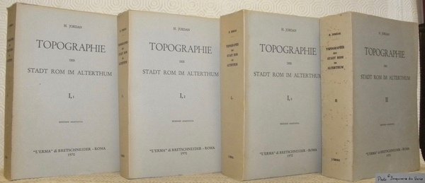 Topographie der Stadt Rom im Alterthum. Edizione Anastatica. 4 Bände. …