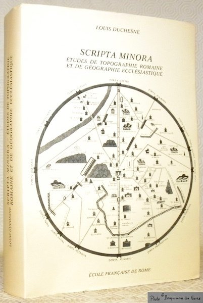 Scripta Minora. Etudes de topographie romaine et de géographie ecclésiastique.