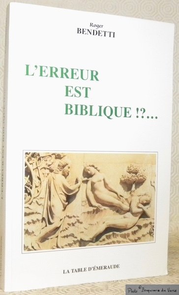 L'erreur est biblique. Essai sur la Religion.