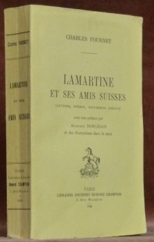 Lamartine et ses amis suisses. (Lettres, poèmes, documents, inédits) Avec …