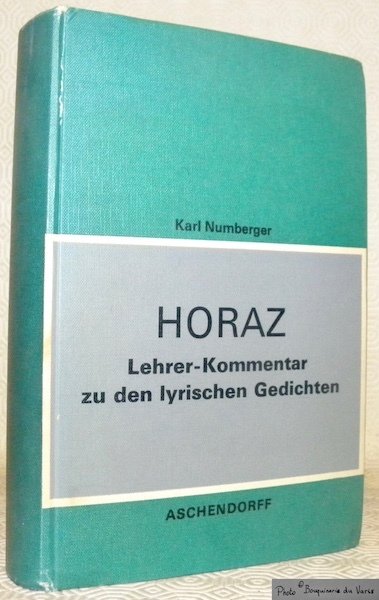 Horaz lyrische Gedichte. Kommentar für Lehrer des Gymnasien und für … | Immagine principale