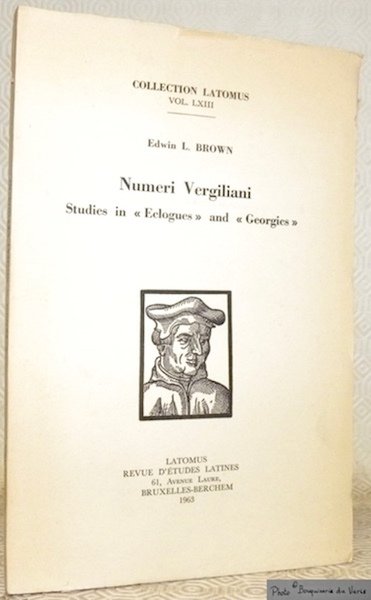Numeri Vergiliani Studies in Eclogues and Georgies. Collection Latomus Vol. … | Immagine principale