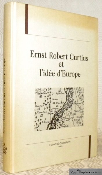 Ernst Robert Curtius et l'idée d'Europe. Acte du Colloque de … | Immagine principale