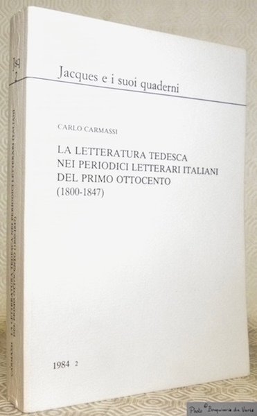 La letteratura tedesca nei periodici letterari italiani del primo ottocento, …