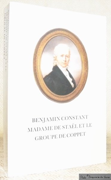 Benjamin Constant, Madame de Staël et le Groupe de Coppet. … | Immagine principale