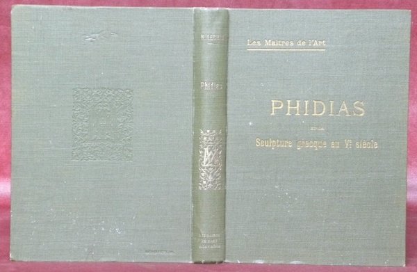 Phidias et la sculpture grecque au Ve siècle. Collection Les …