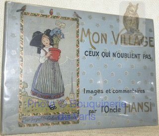 Mon village. Ceux qui n’oublient pas. Images et commentaires par …