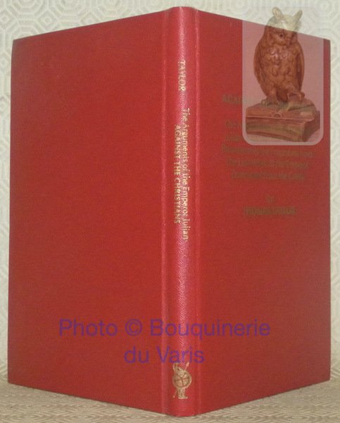 The Arguments of the Emperor Julian Against the Christians. Translated …