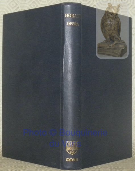 Q. Horati Flacci Opera. Recognouit brevique adnotatione critica instruxit Eduardus …