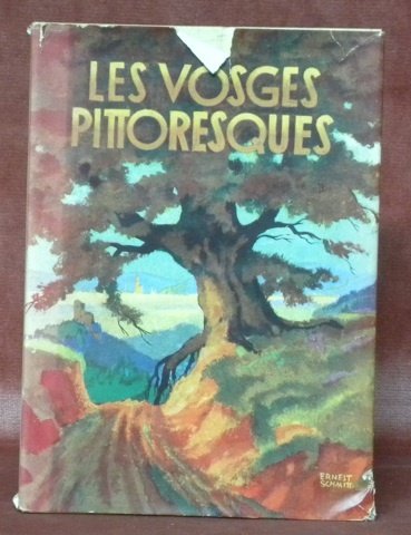 Les Vosges pittoresques. Collection Les merveilles de l'Alsace.