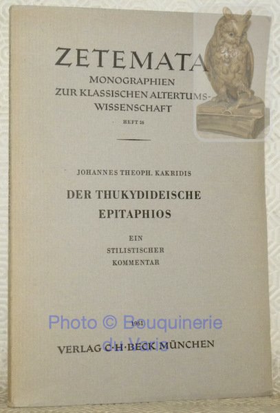 Der Thukydideische Epitaphios. Ein stilistischer Kommentar. Zetemata. Monographien zur klassischen …