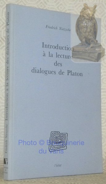Introduction à la lecture des dialogues de Platon. Traduit de …