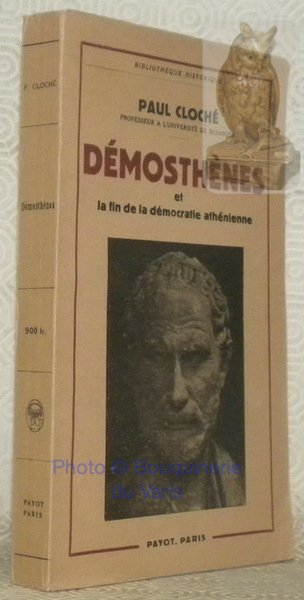 Démosthènes et la fin de la démocratie athénienne. Avec une …