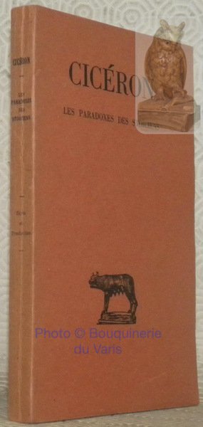 Les paradoxes des stoïciens. Texte établi et traduit par Jean …