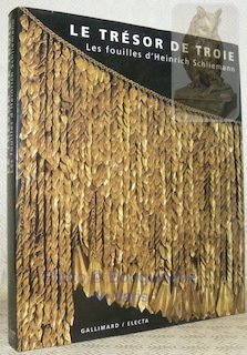 Le trèsor de Troie. Les fouilles d'Heinrich Schliemann. Traduit de …