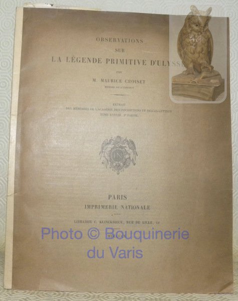 Observations sur la légende primitive d'Ulysse. Extrait des mémooires de …