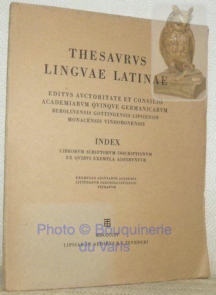 Thesaurus Linguae Latinae. Editus Auctoritate et Consilio Academiarum Quinque Germanucarum …