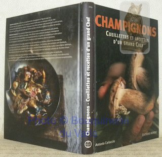Champignons. Cueillettes et recettes d'un grand chef. Photographies de Alastair …