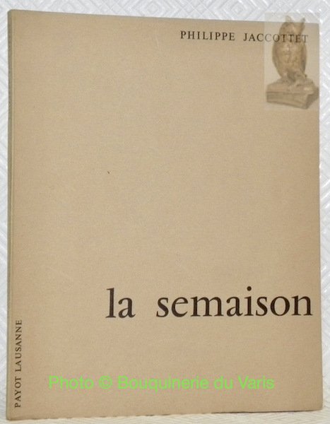 La semaison. Carnets 1954-1962. Collection Petite collection poétique d’écrivains romands … | Immagine principale