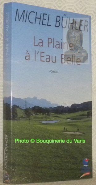 La Plaine à l'Eau Belle. Roman. | Immagine principale