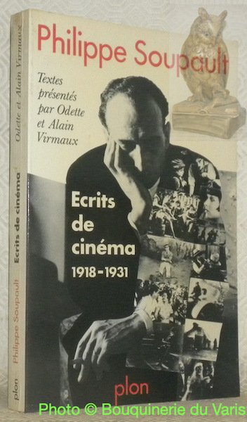 Philippe Soupault. Ecrits de cinéma 1918 - 1931.