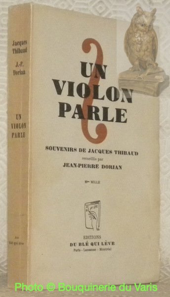 Un violon parle. Souvenirs de Jacques Thibaud recueillis par Jean-Pierre … | Immagine principale