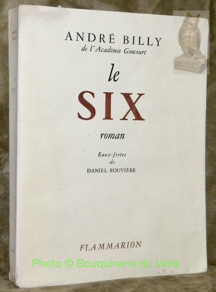 Le six. Roman. Eaux-fortes de Daniel Rouvière. | Immagine principale