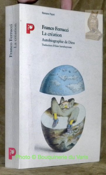 La création. Autobiographie de Dieu. Traduit de l’italien par Alain … | Immagine principale