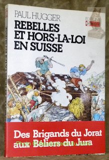 Rebelles et Hors-la-loi en Suisse. Genèse et rayonnement d’un phénomène … | Immagine principale