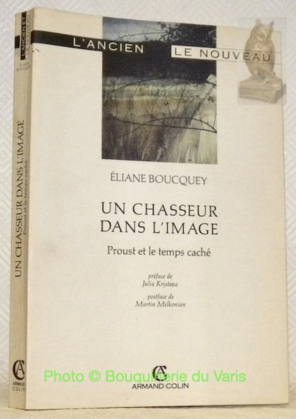 Un chasseur dans l'image. Proust et le temps caché. Préface … | Immagine principale