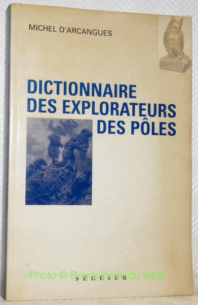 Dictionnaire des explorateurs des Pôles. | Immagine principale