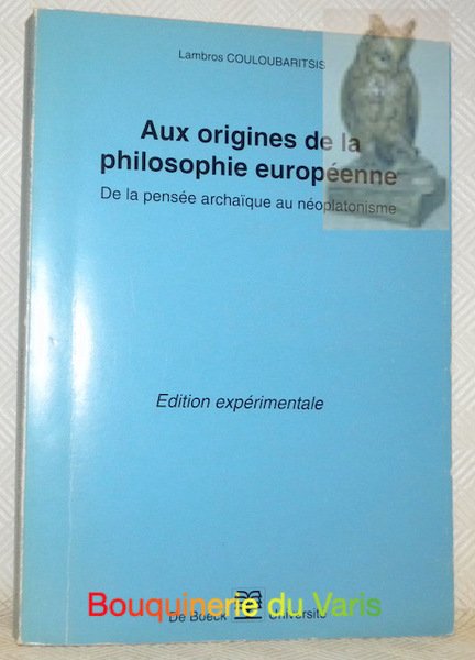 Aux origines de la philosophie européenne. De la pensée archaïque …