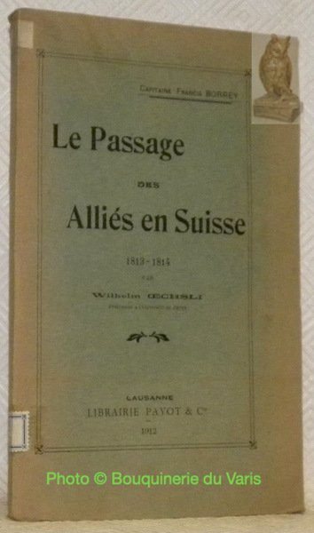 Le passage des Alliés en Suisse, 1813 - 1814.