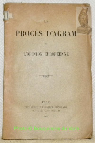 Le procès d'Agram et l'opinion européenne.