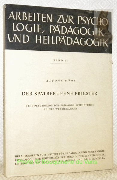 der Spätberufene Priester. Eine psychologisch-pädagogische Studie seines Werdeganges. Arbeiten zur … | Immagine principale