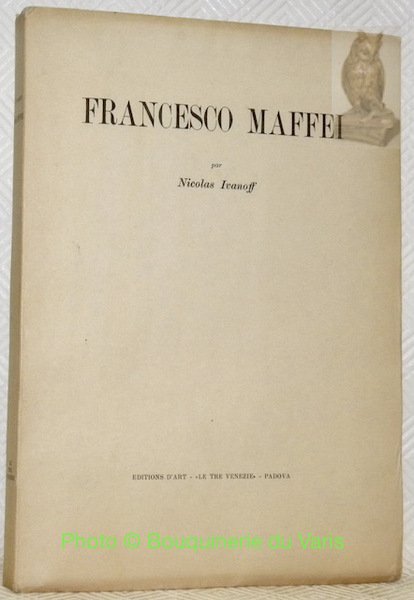 Francesco Maffei, avec 76 planches. Collection d’Art dirigée par M. … | Immagine principale
