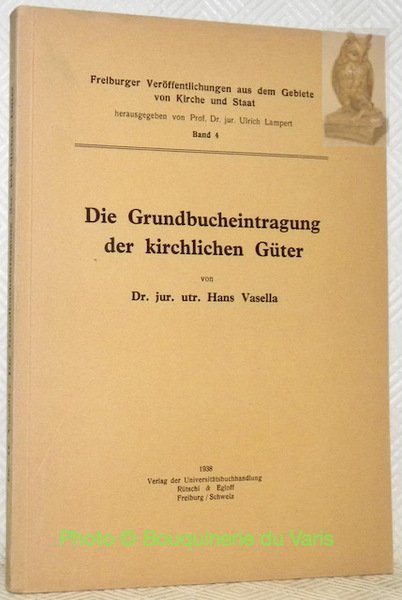 Die Grundbucheintragung der kirchlichen Güter. Freiburger Veröffentlichungen aus dem Gebiete … | Immagine principale