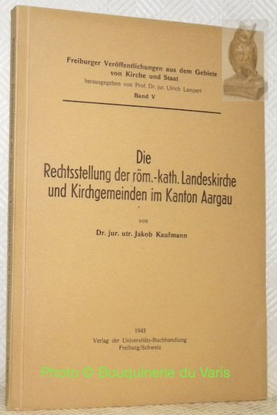 Die Rechtsstellung der röm.-kath. Landeskirche und Kirchgemeinden im Kanton Aargau. … | Immagine principale