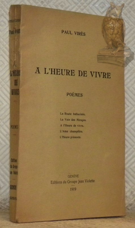 A l’heure de vivre. La route hallucinée. La Voie des …