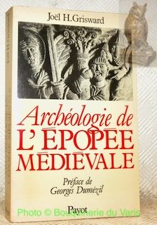 Archéologie de l'épopée médiévale.Sructures trifonctionnelles et mythes indo-européens dans le …
