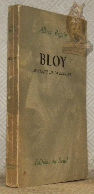 Bloy, mystique de la douleur. Avec la correspondance inédite de …
