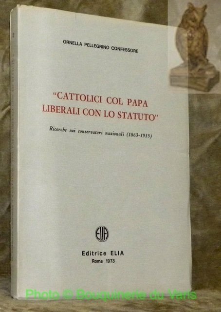 Cattolici col Papa liberali con lo statuto. Ricerche sui conservatori …