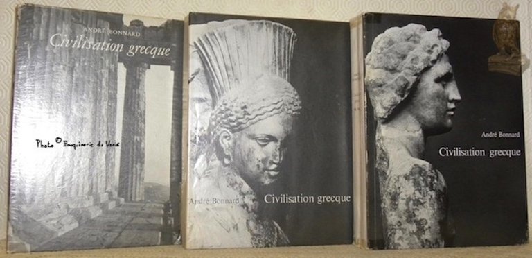 Civilisation grecque. Trois tomes. Tome 1: De l’Iliade au Parthénon. …