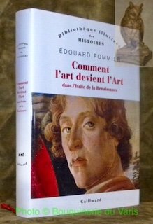 Comment l'art devient l'Art dans l’Italie de la Renaissance. Collection …
