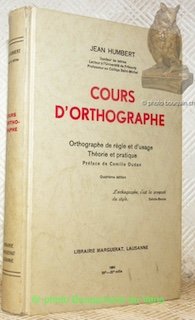Cours d’orthographe. Orthographe de règle et d’usage. Théorie et pratique. …