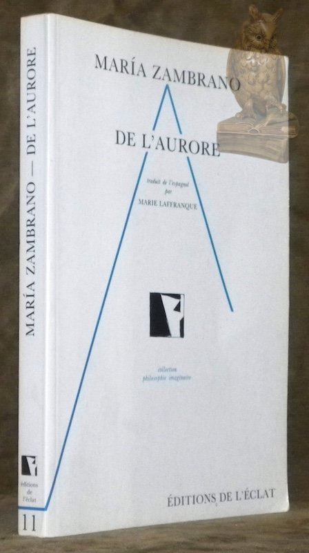 De l'aurore. Traduit de l’espagnol par Marie Laffranque. Collecion philosophie …