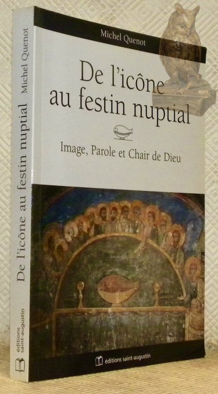 De l'icône au festin nuptial. Image, parole et chair de …