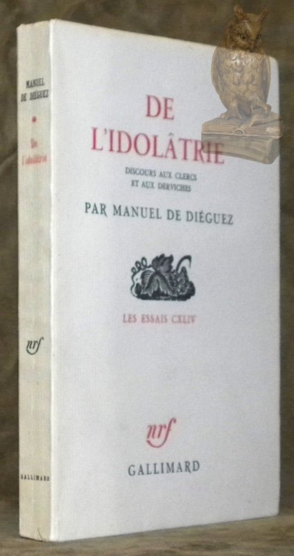De l'idolâtrie. Discours aux clercs et aux derviches. Collection Les …